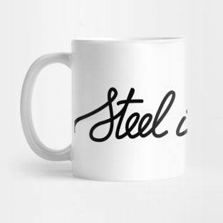Steel is real Sticker Mug